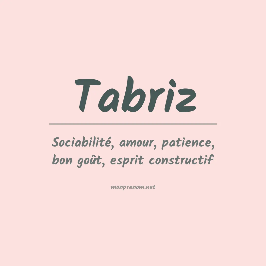 Signification du prénom Tabriz