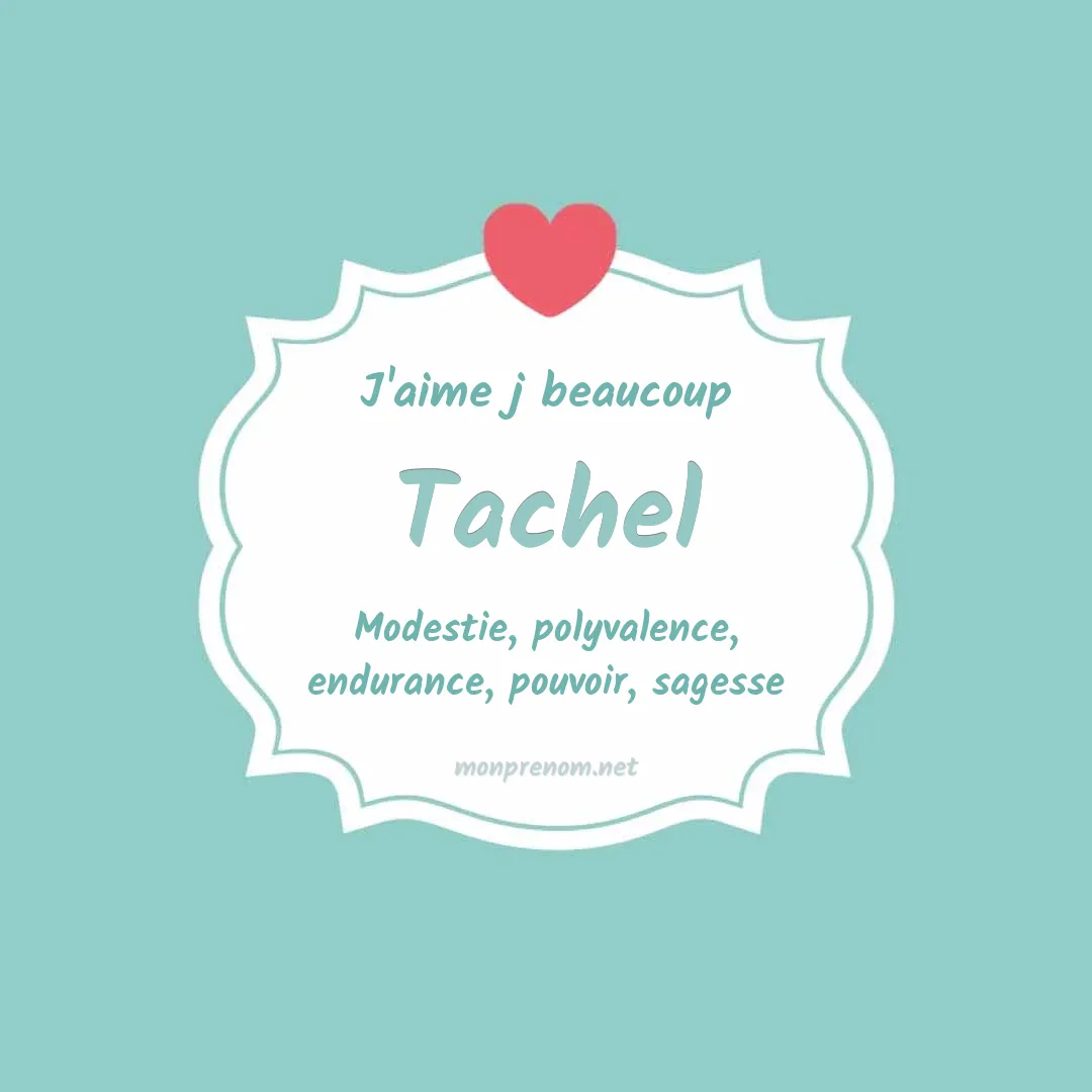 J'aime beaucoup Tachel