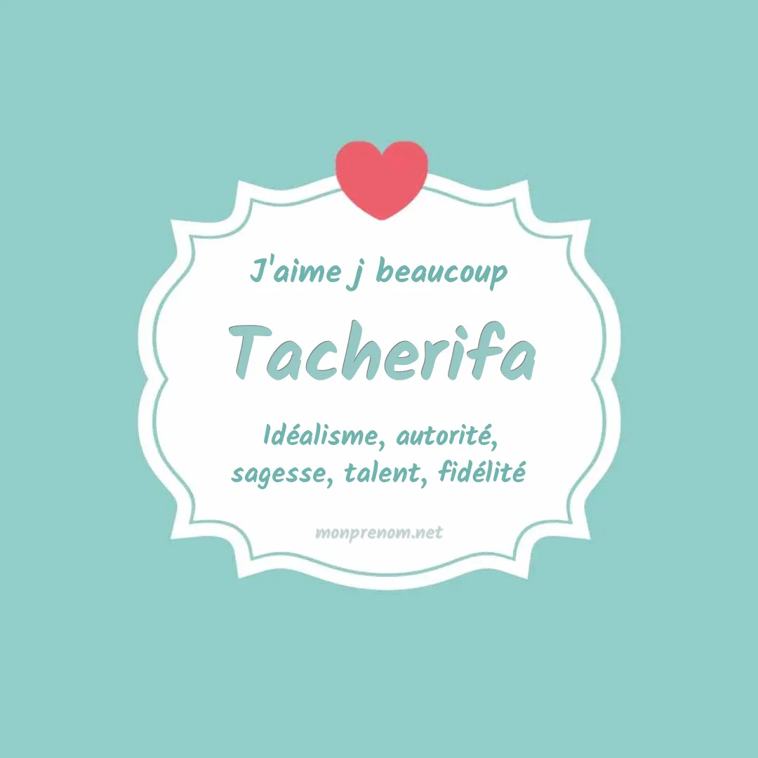 J'aime beaucoup Tacherifa