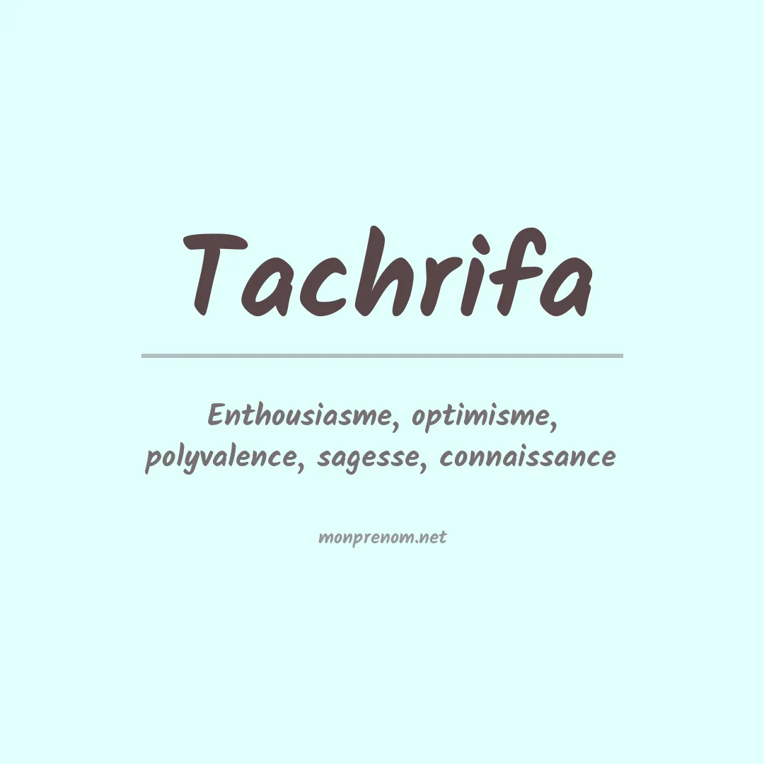 Signification du prénom Tachrifa