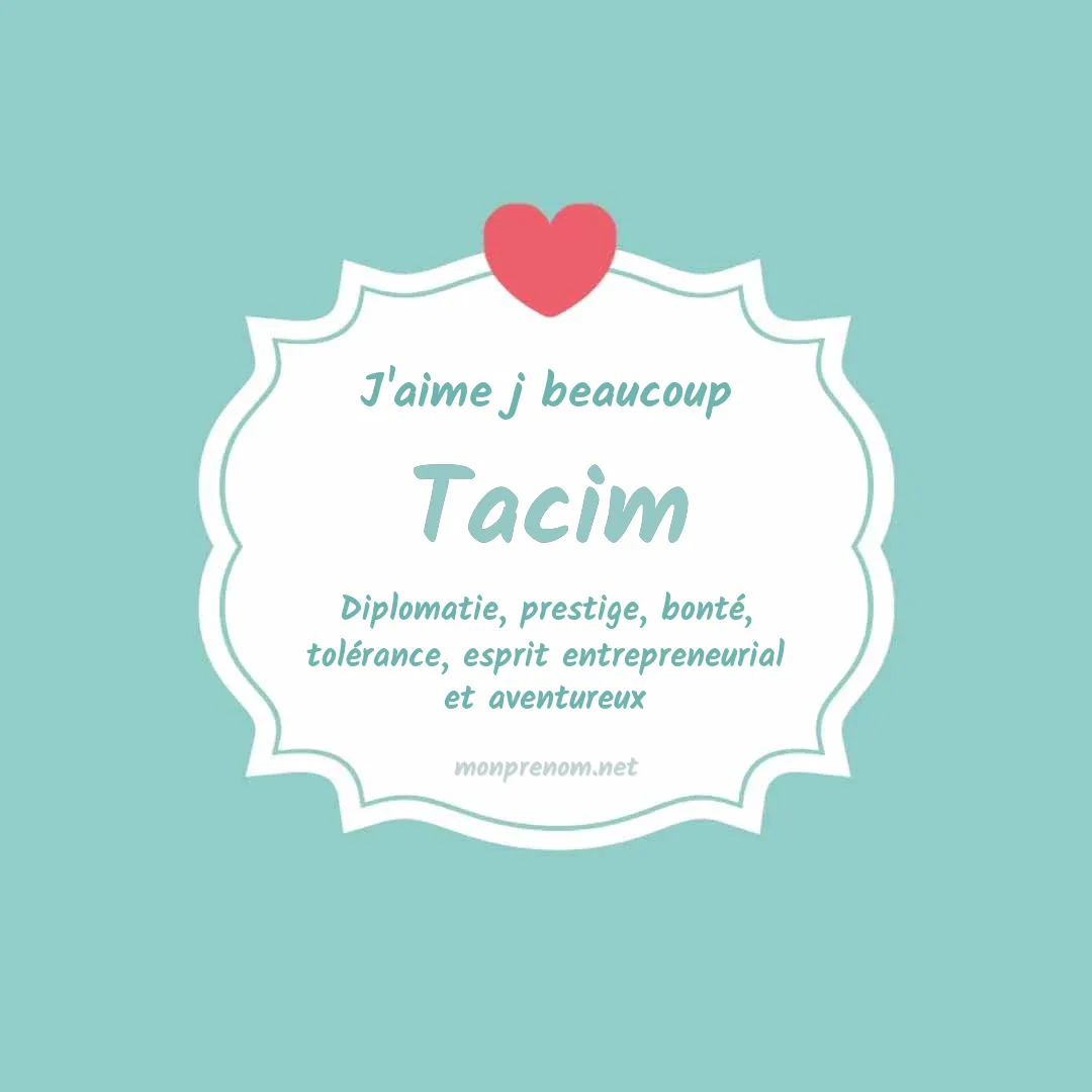 J'aime beaucoup Tacim