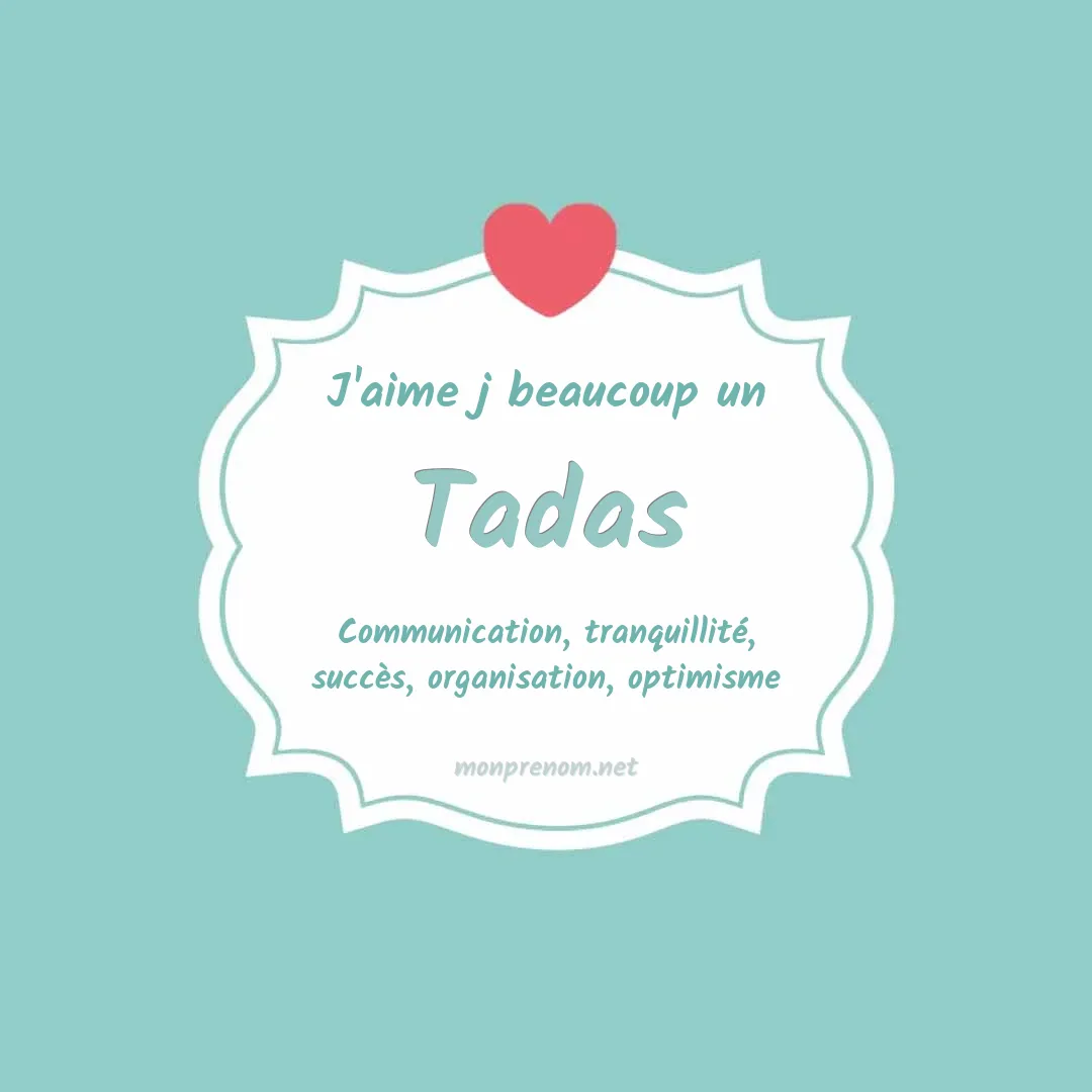 J'aime beaucoup Tadas