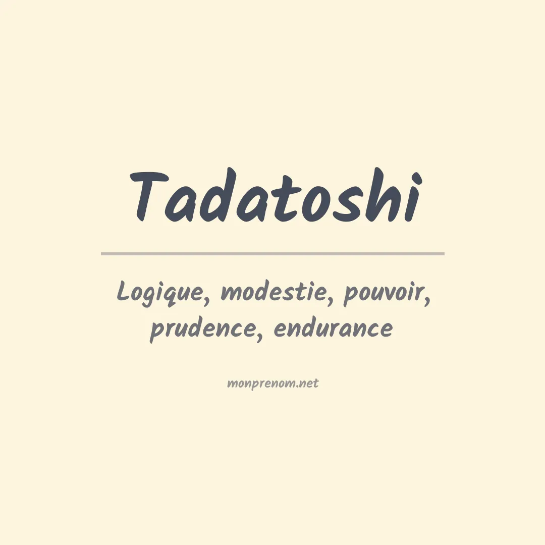 Signification du prénom Tadatoshi