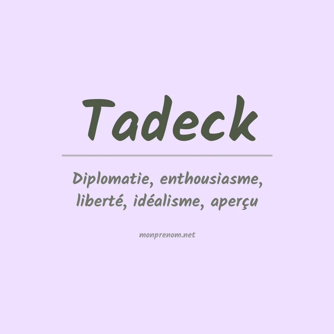 Signification du prénom Tadeck