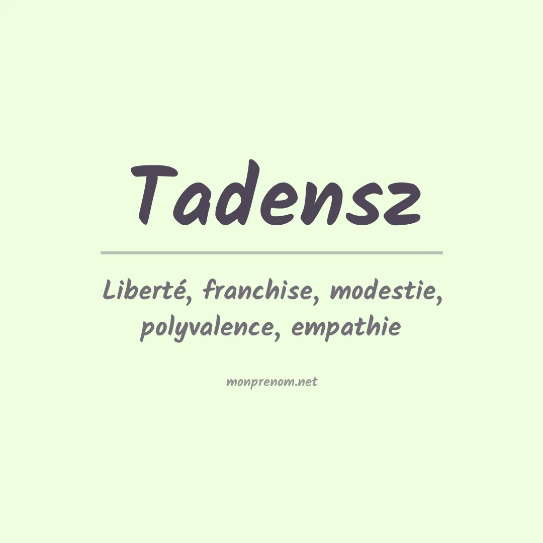 Signification du prénom Tadensz