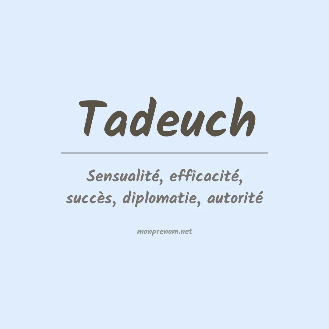 Signification du prénom Tadeuch
