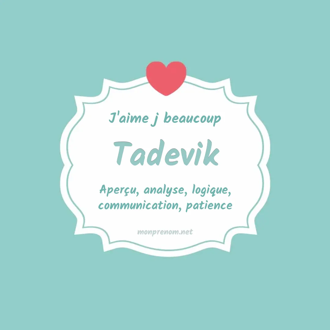 J'aime beaucoup Tadevik