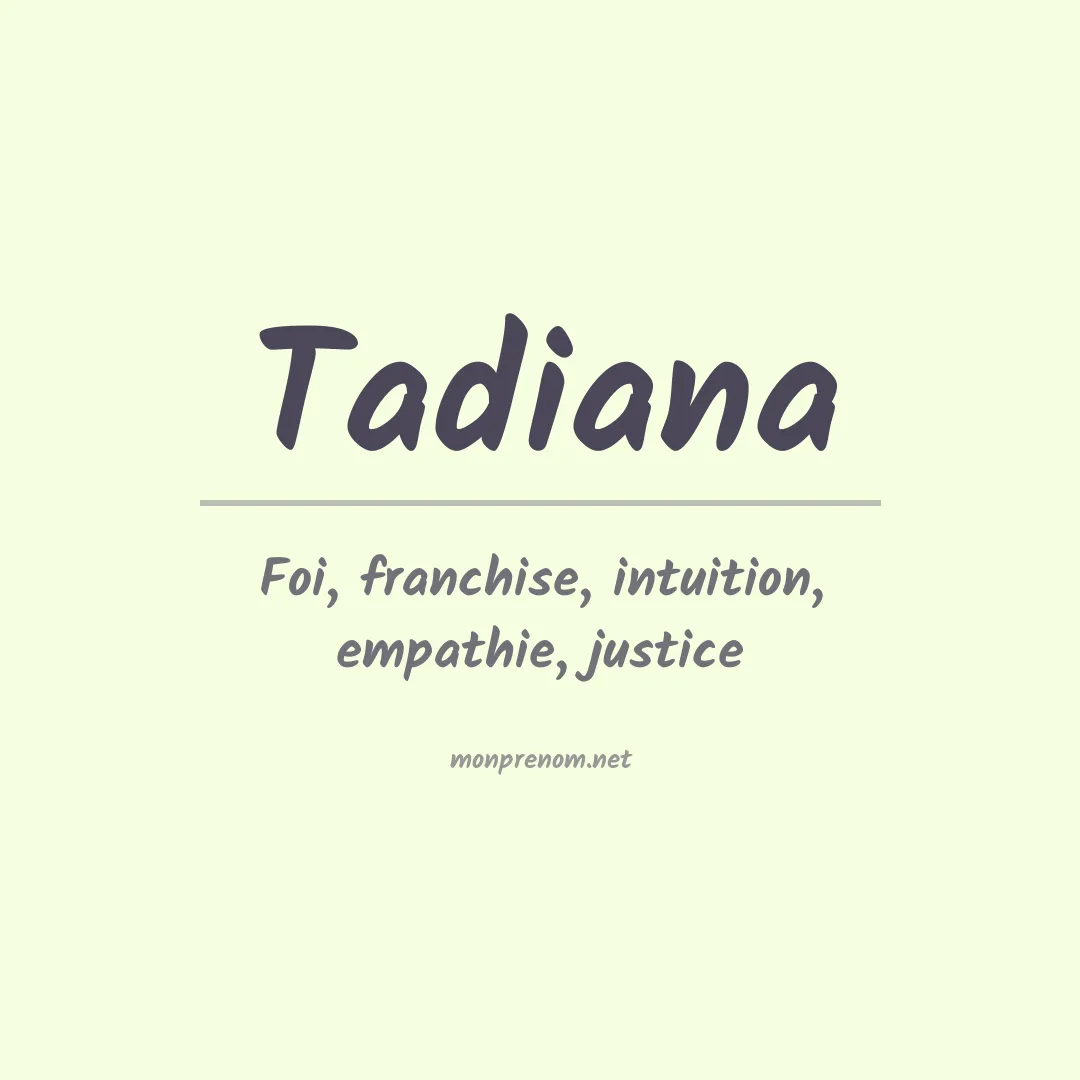 Signification du prénom Tadiana