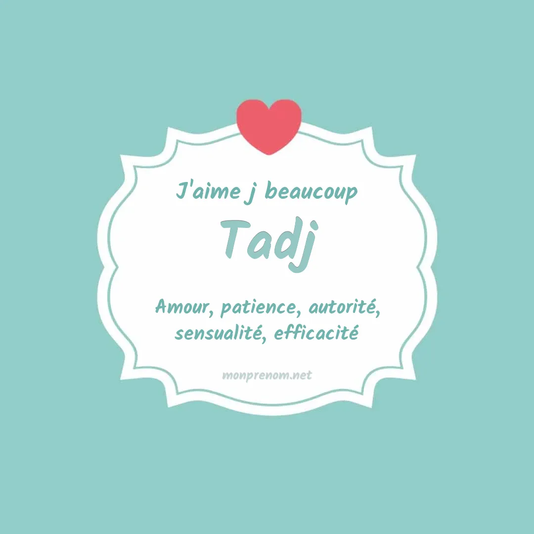 J'aime beaucoup Tadj