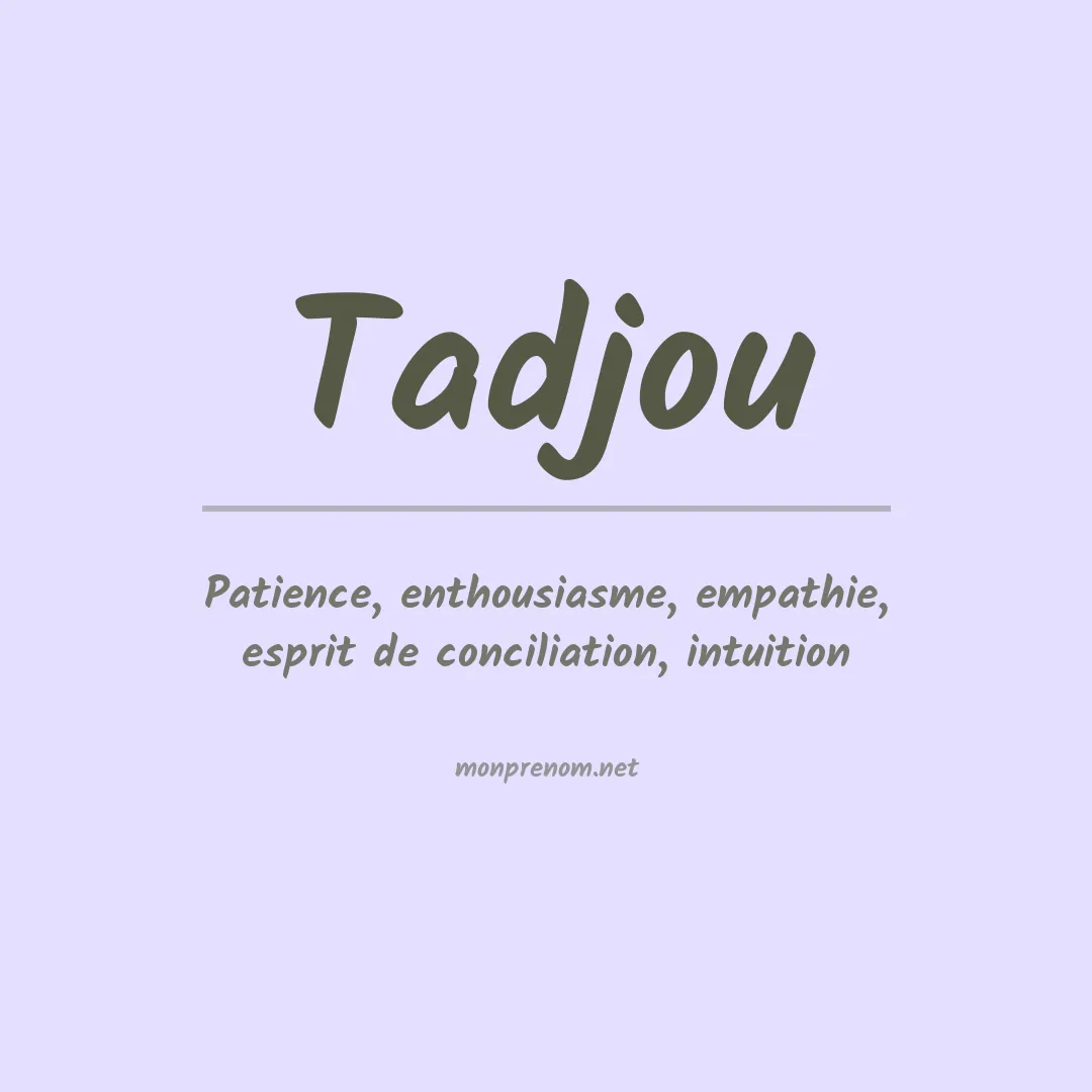 Signification du prénom Tadjou