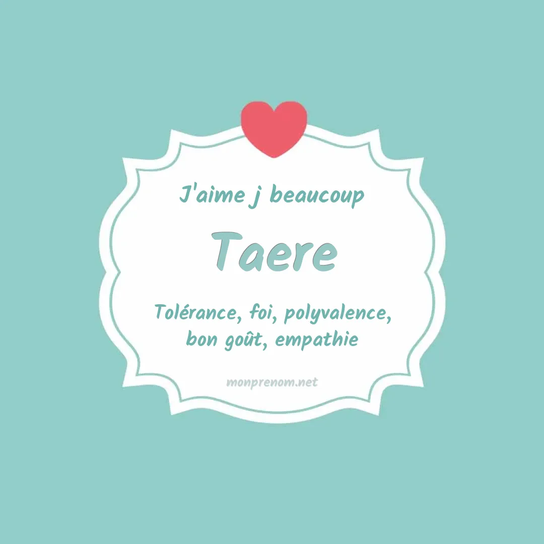 J'aime beaucoup Taere