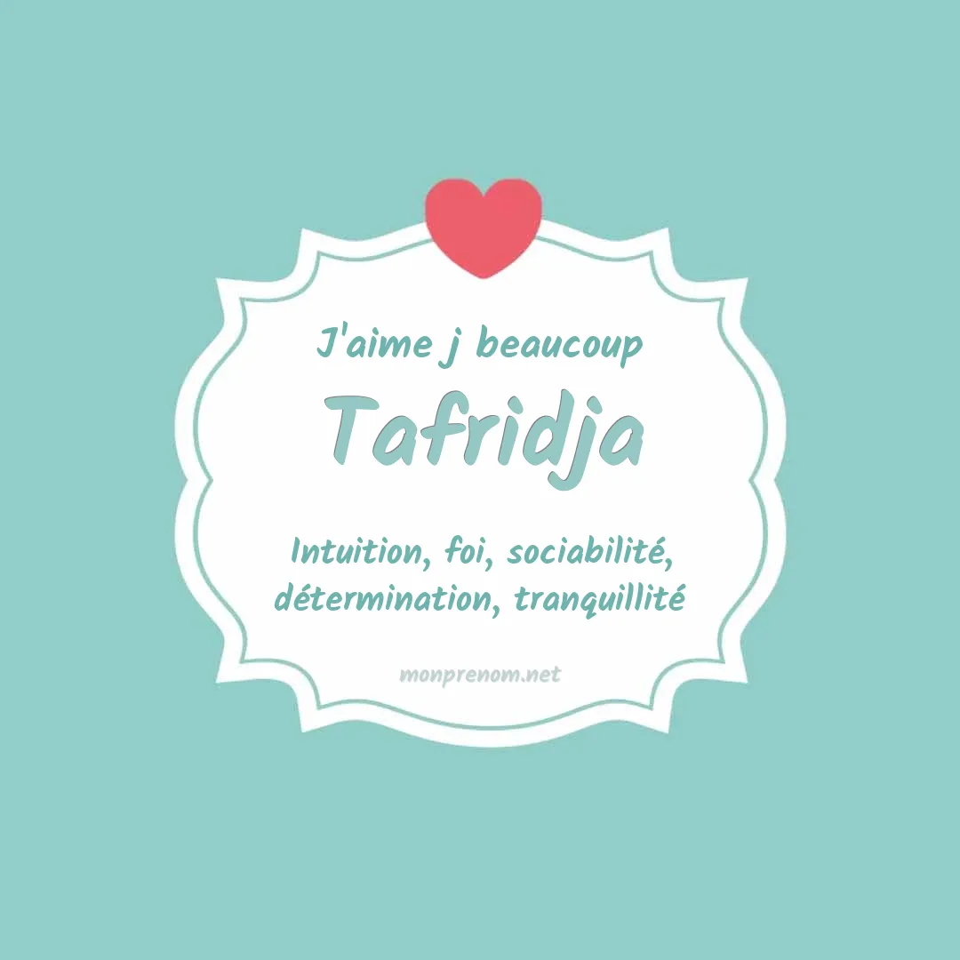 J'aime beaucoup Tafridja