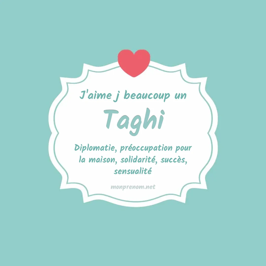 J'aime beaucoup Taghi