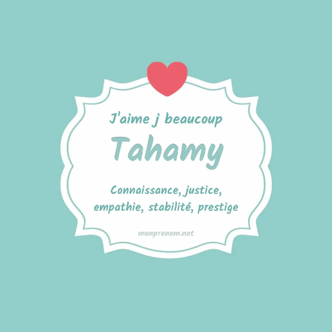 J'aime beaucoup Tahamy