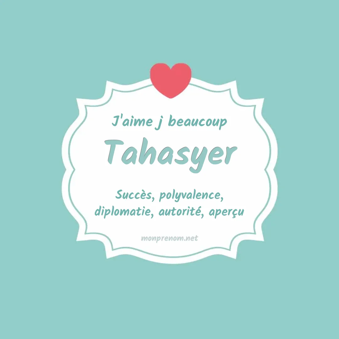 J'aime beaucoup Tahasyer
