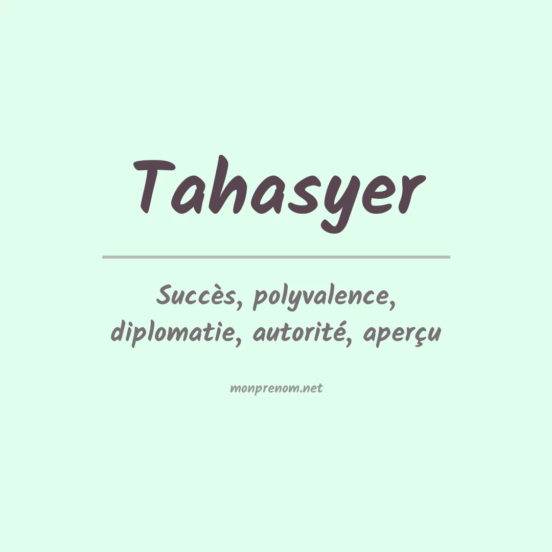Signification du prénom Tahasyer