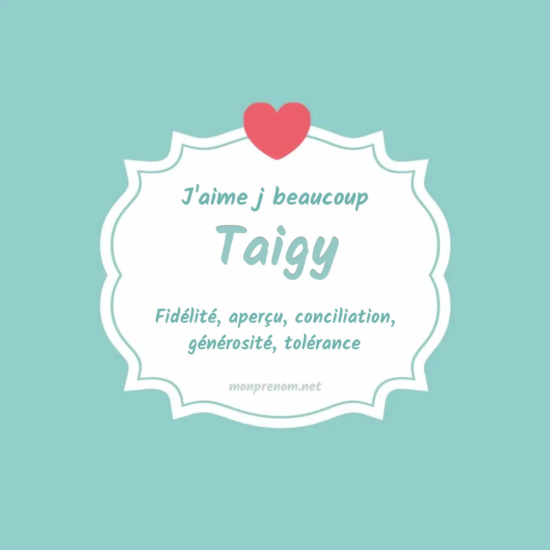 J'aime beaucoup Taigy