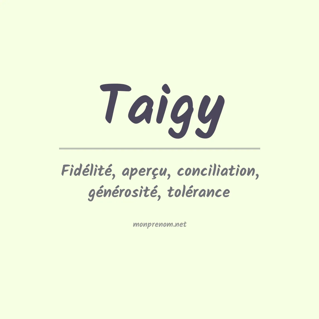 Signification du prénom Taigy