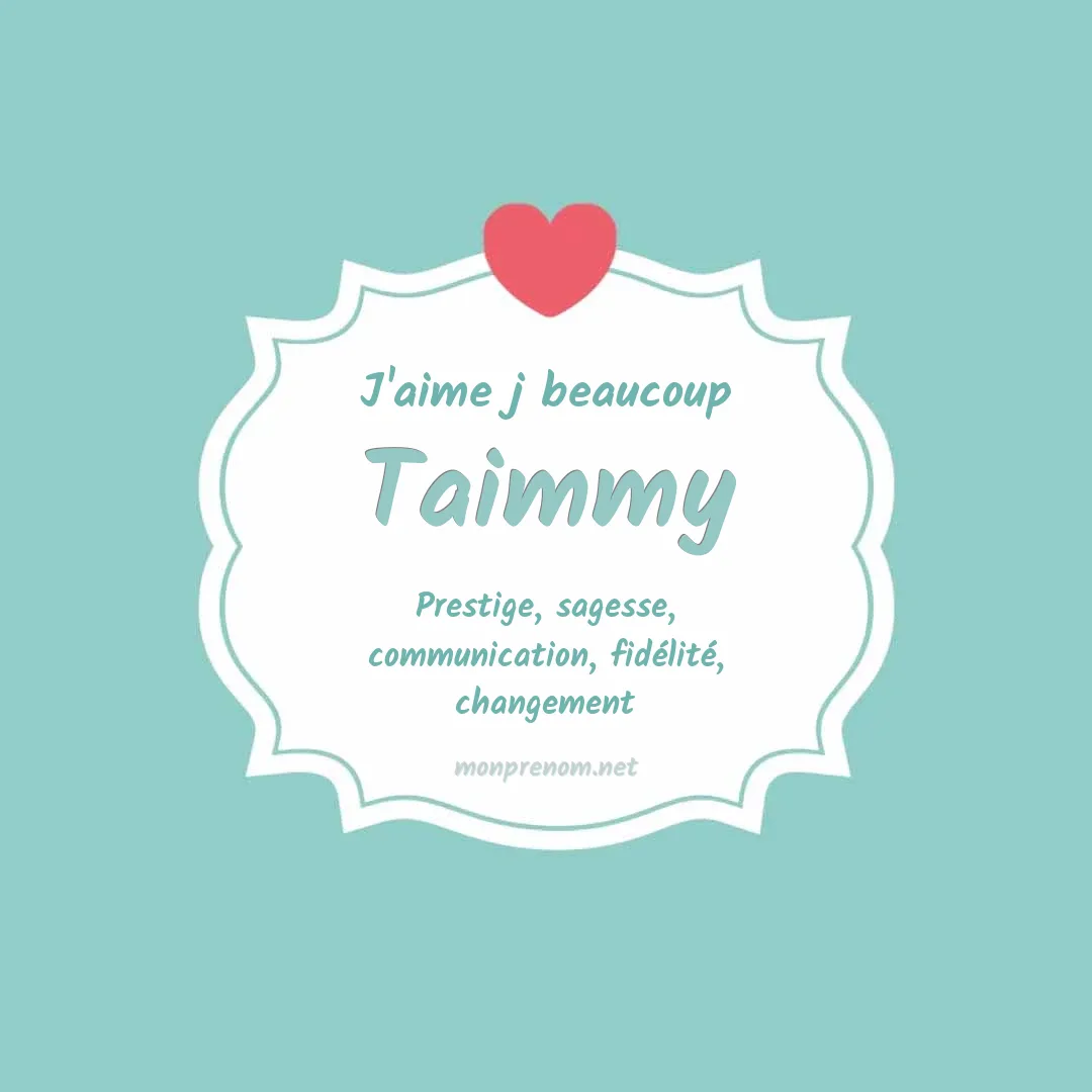 J'aime beaucoup Taimmy
