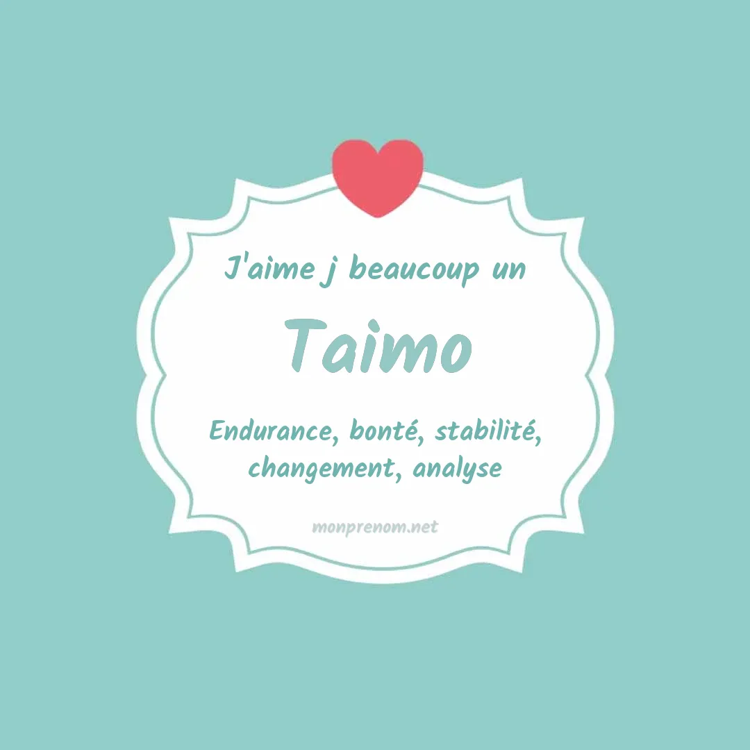 J'aime beaucoup Taimo