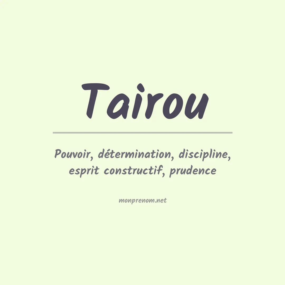 Signification du prénom Tairou