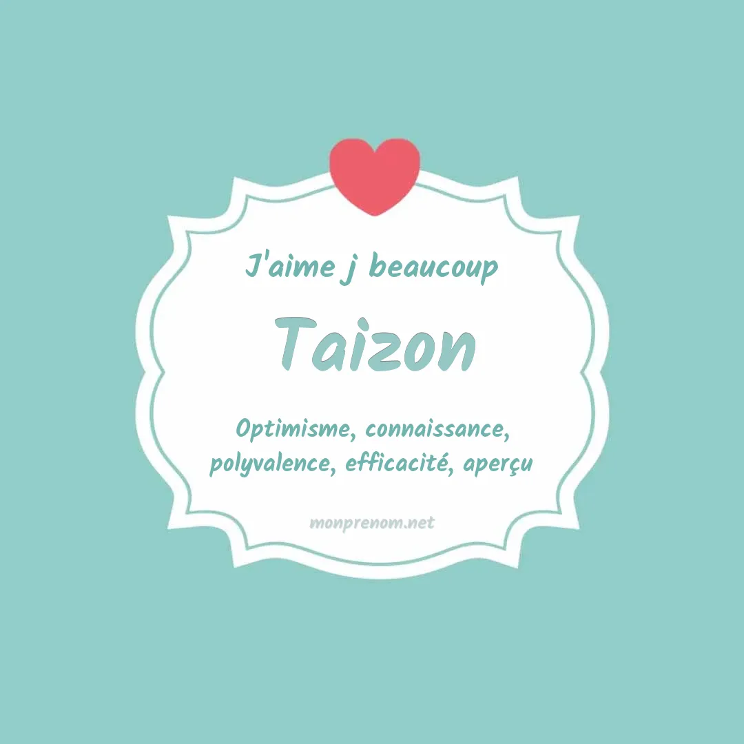J'aime beaucoup Taizon
