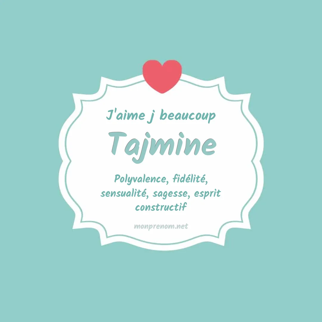 J'aime beaucoup Tajmine