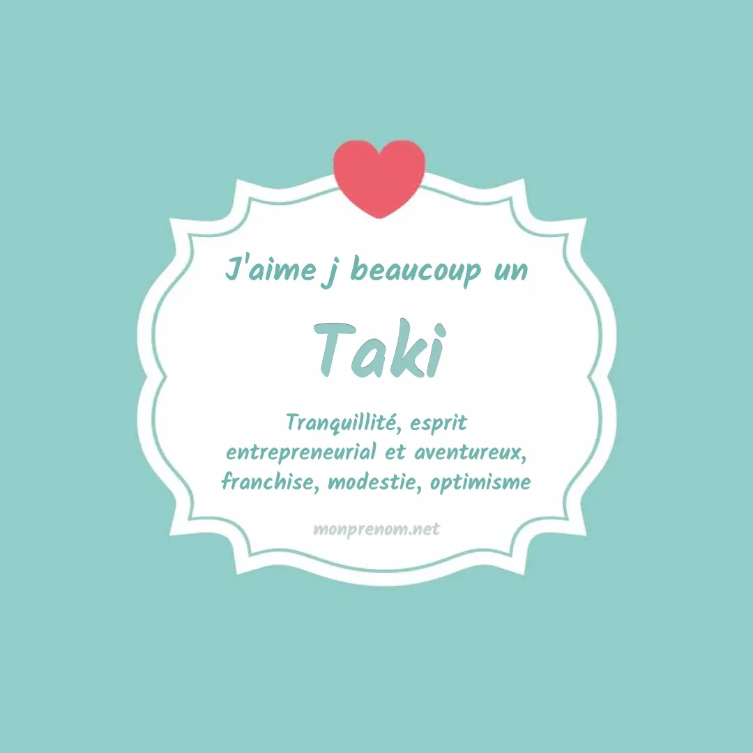 J'aime beaucoup Taki