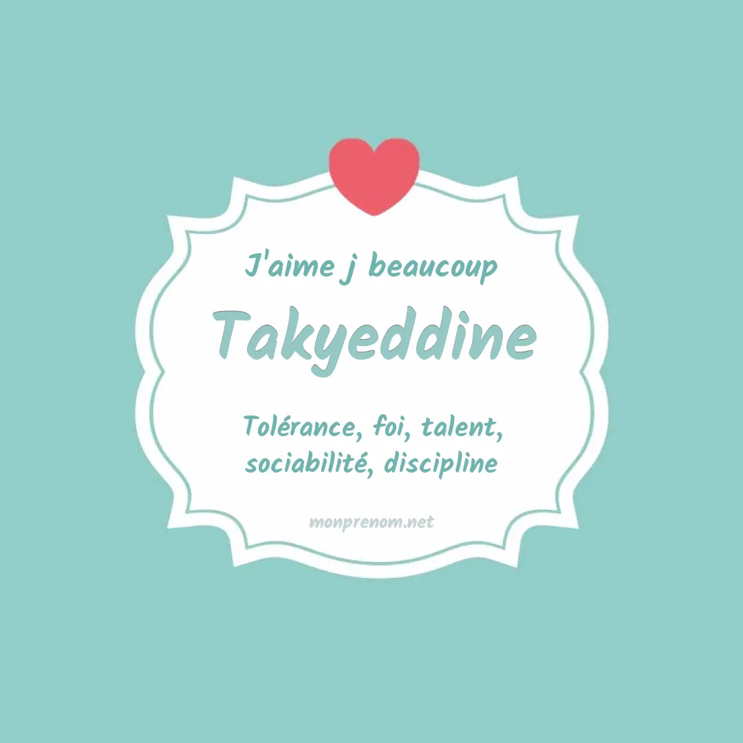 J'aime beaucoup Takyeddine