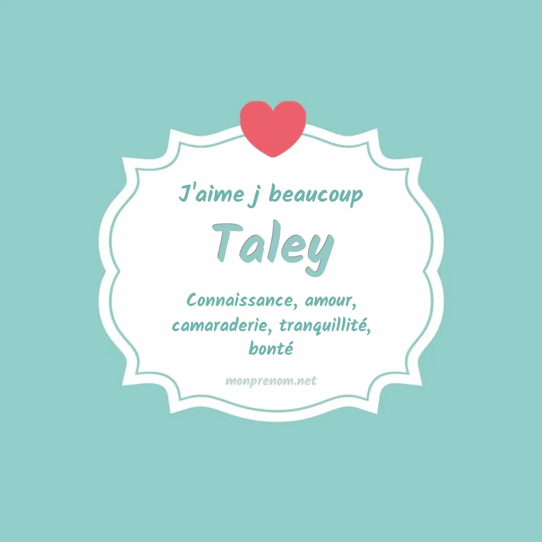 J'aime beaucoup Taley