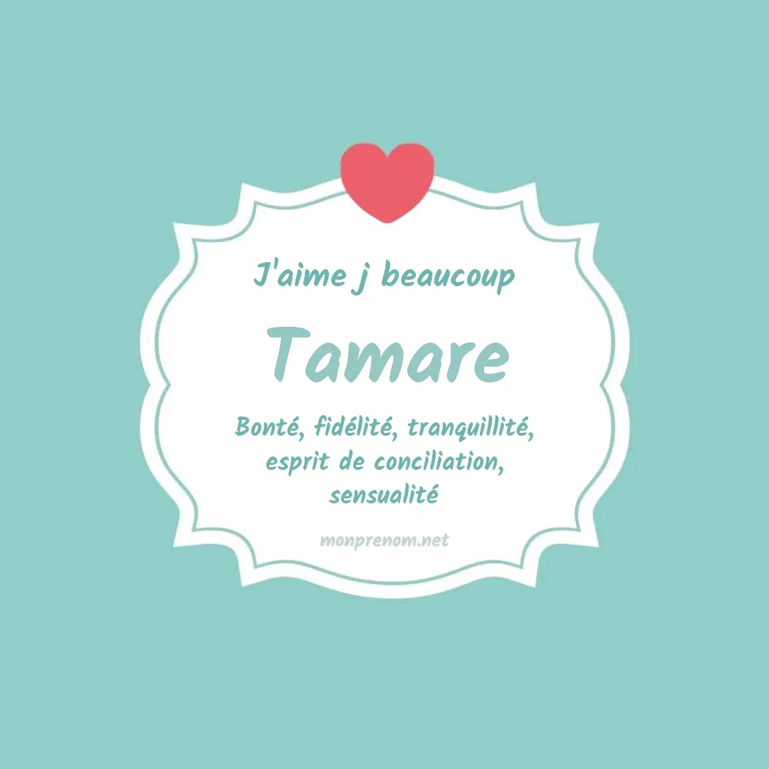 J'aime beaucoup Tamare