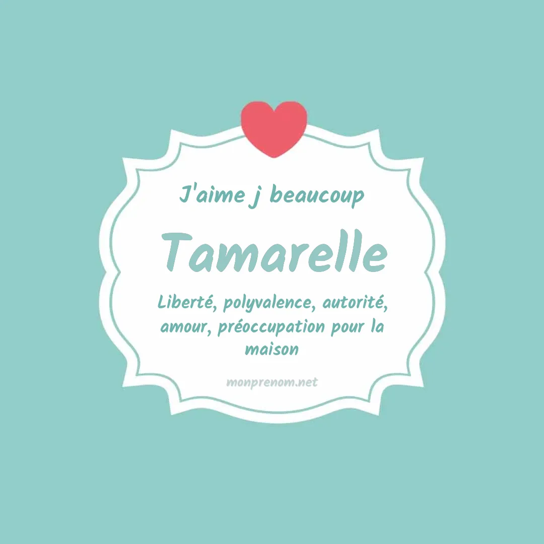 J'aime beaucoup Tamarelle