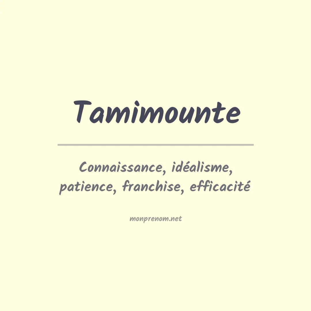 Signification du prénom Tamimounte