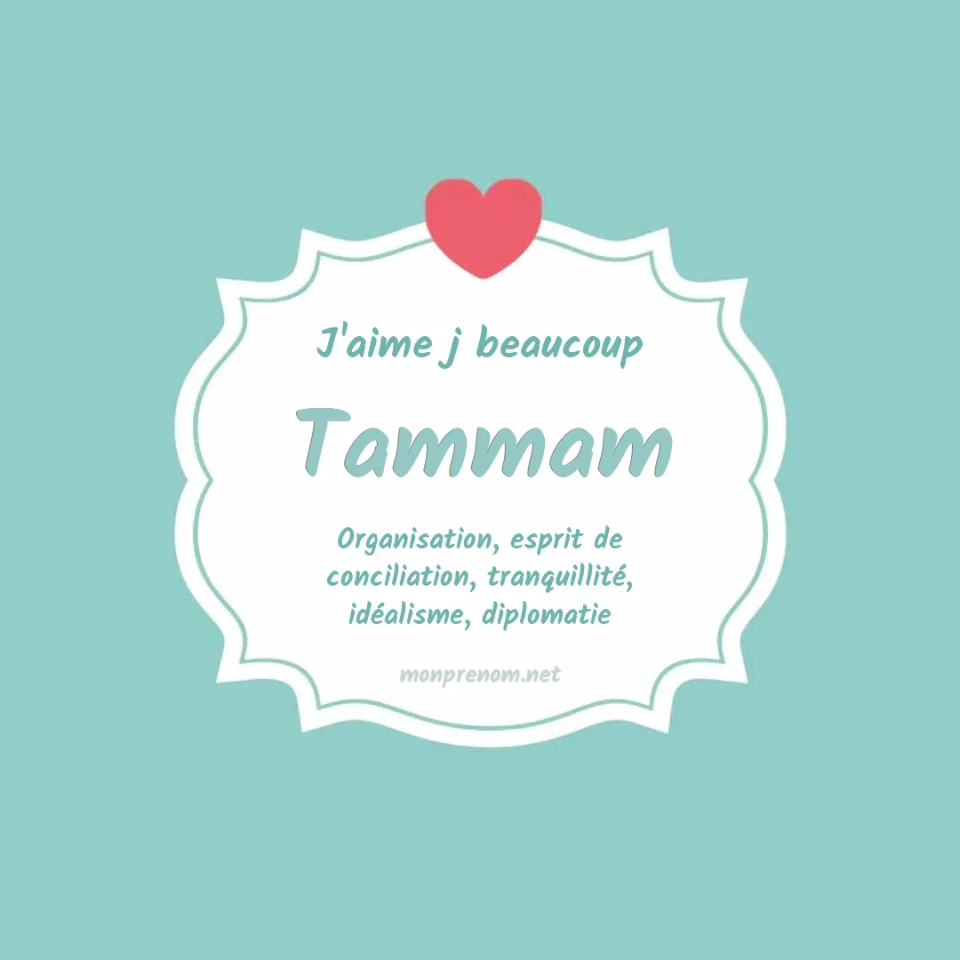 J'aime beaucoup Tammam