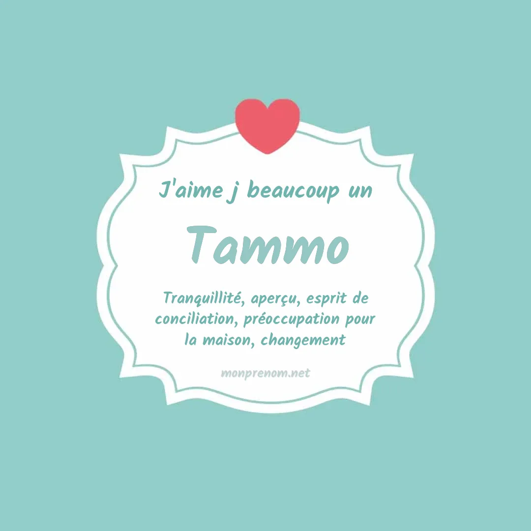 J'aime beaucoup Tammo