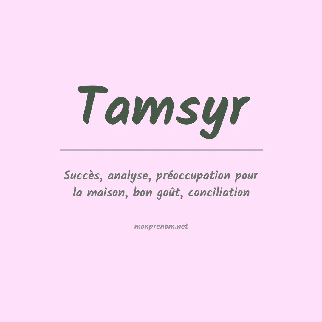 Signification du prénom Tamsyr
