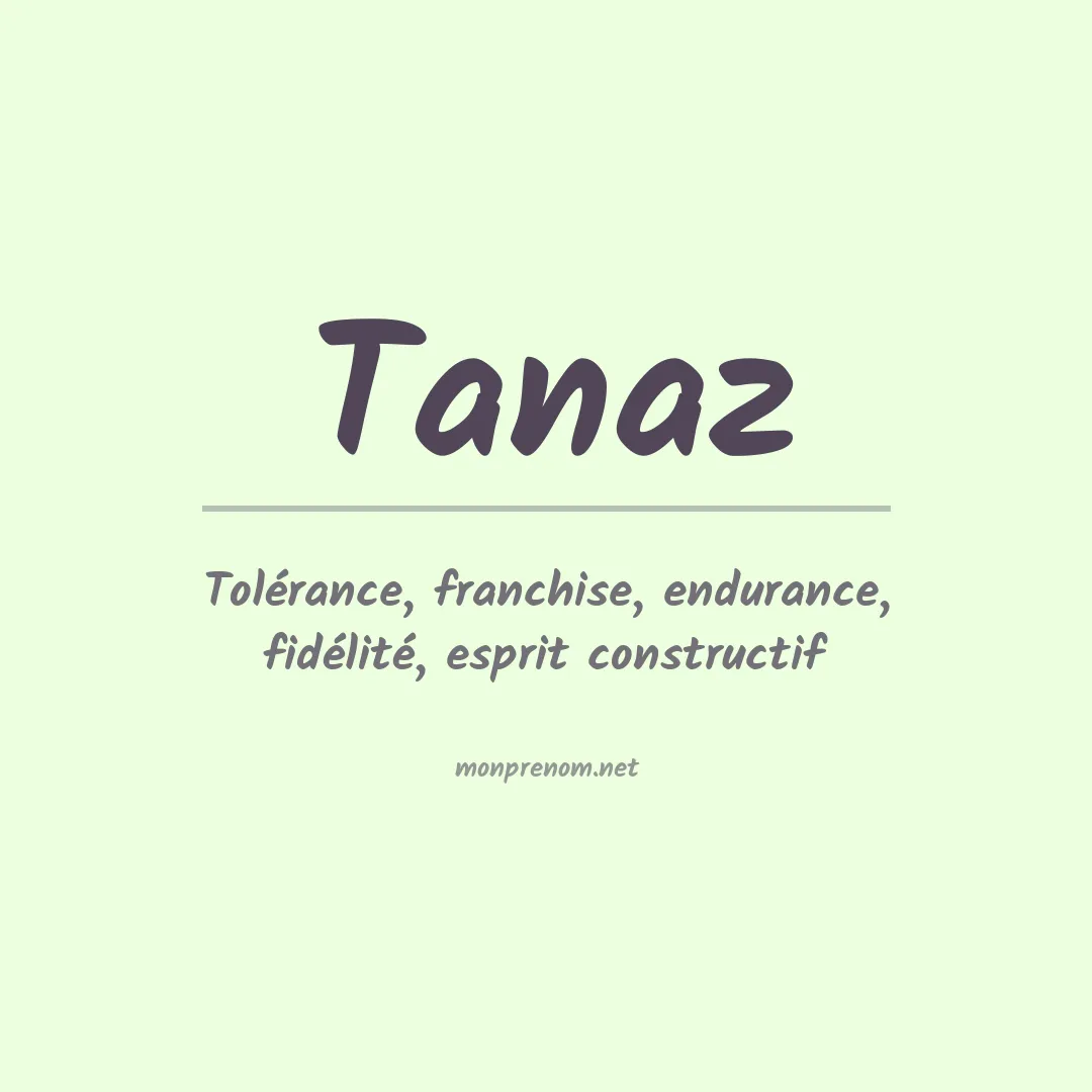 Signification du prénom Tanaz