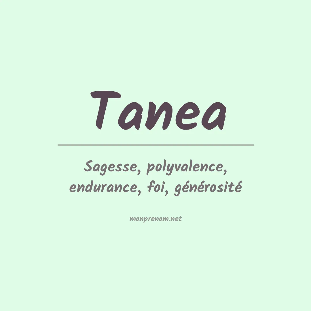 Signification du prénom Tanea