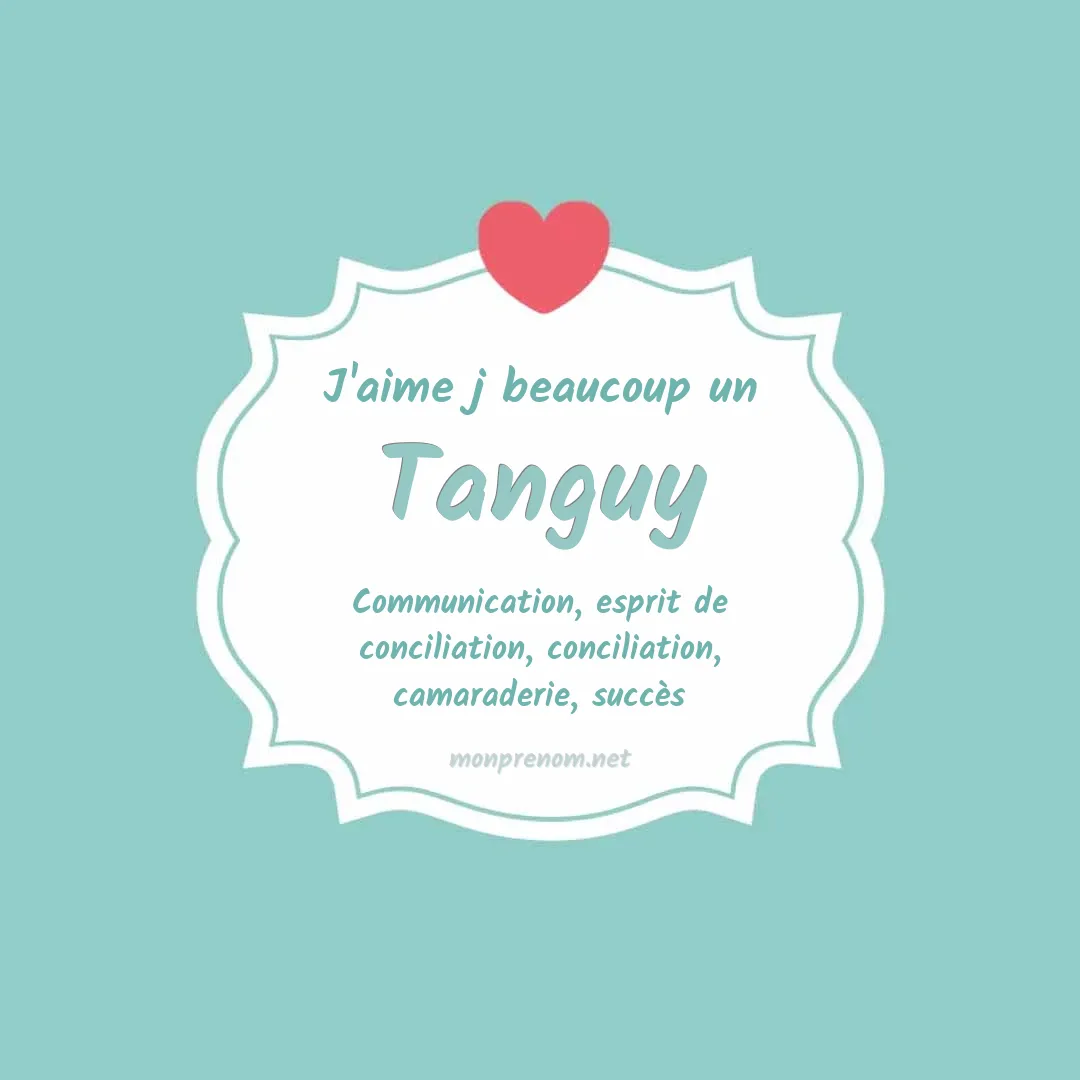 J'aime beaucoup Tanguy