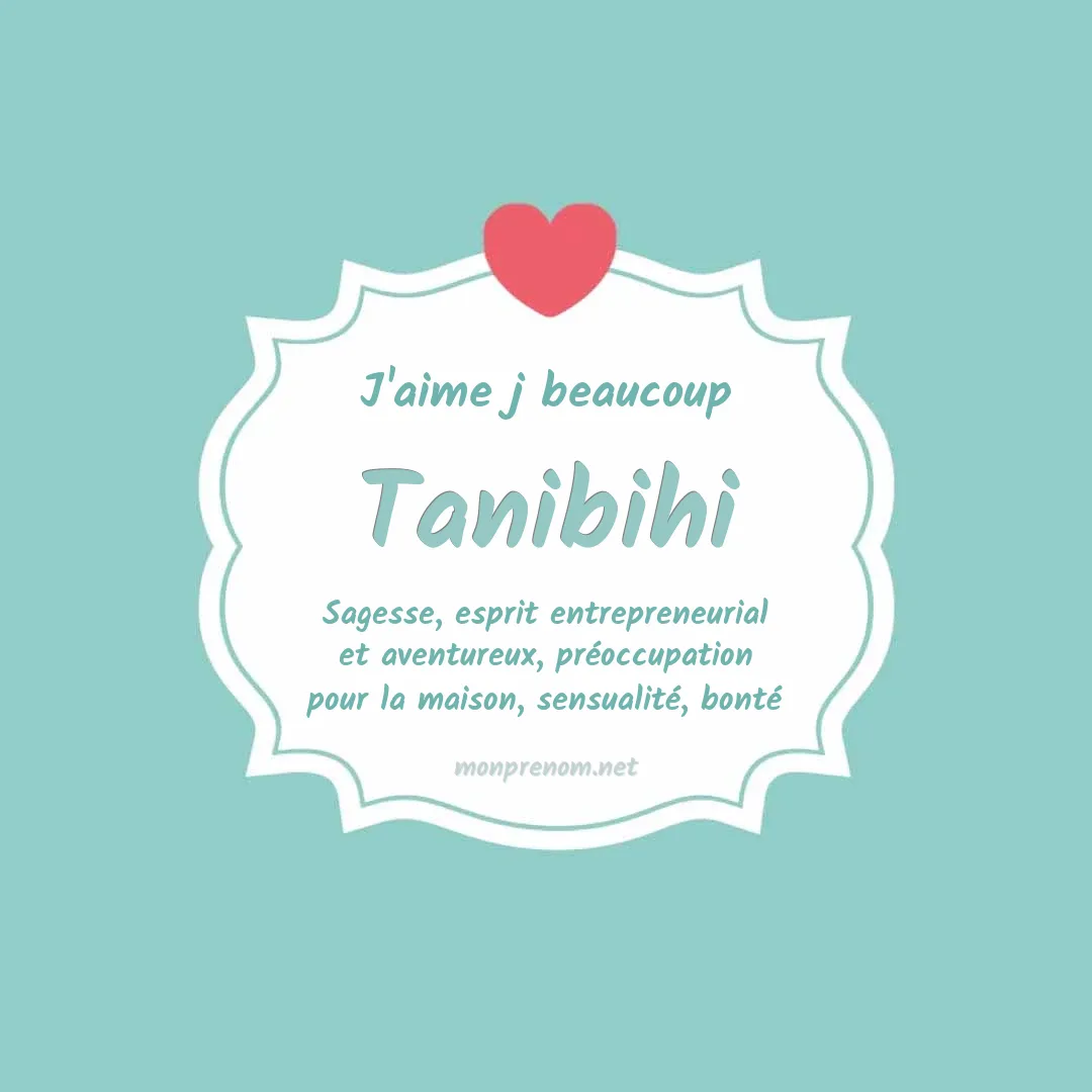 J'aime beaucoup Tanibihi