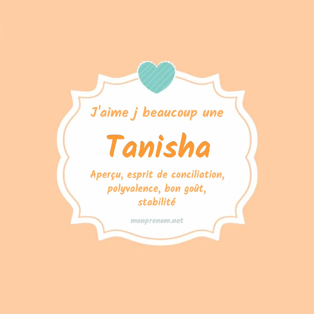 J'aime beaucoup Tanisha