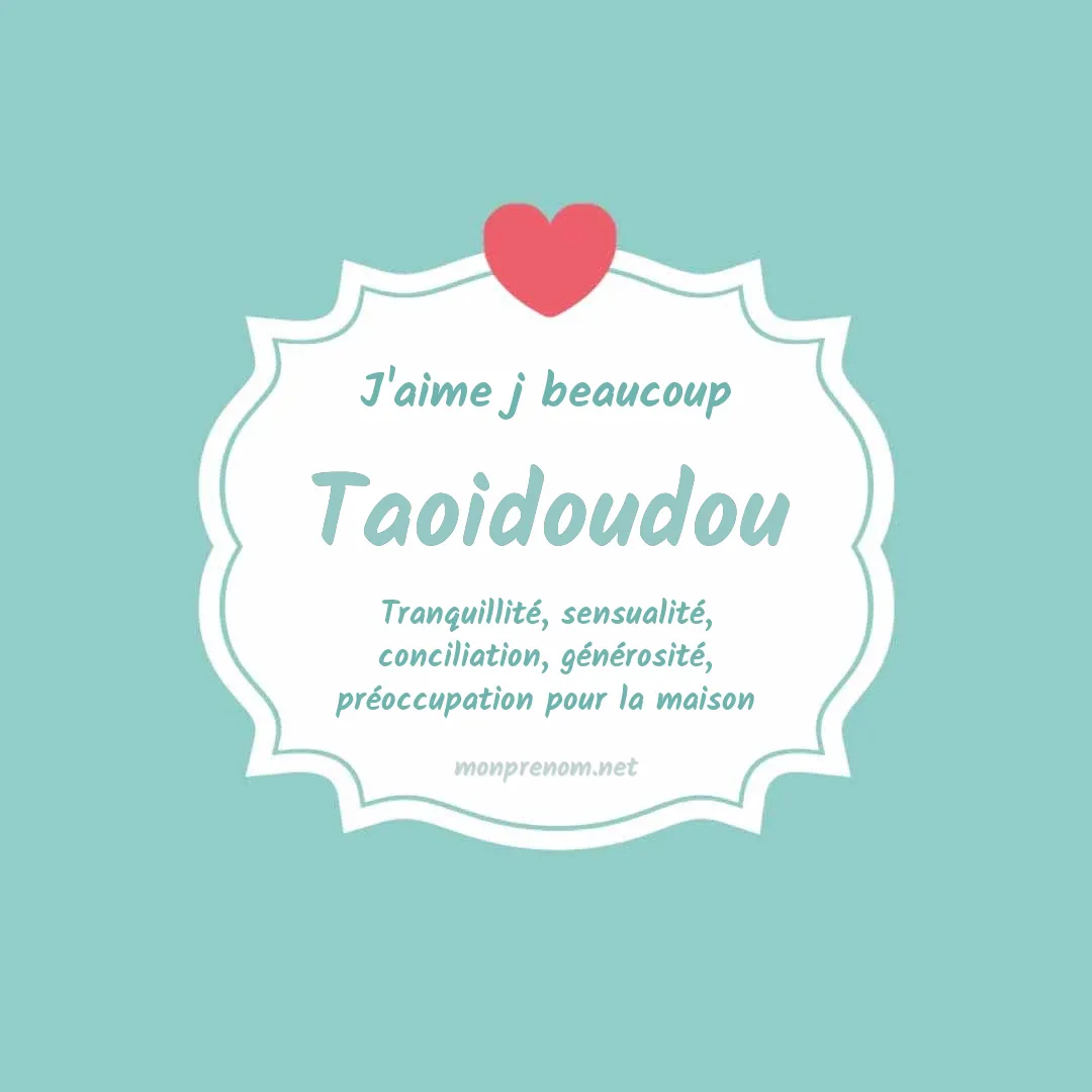 J'aime beaucoup Taoidoudou