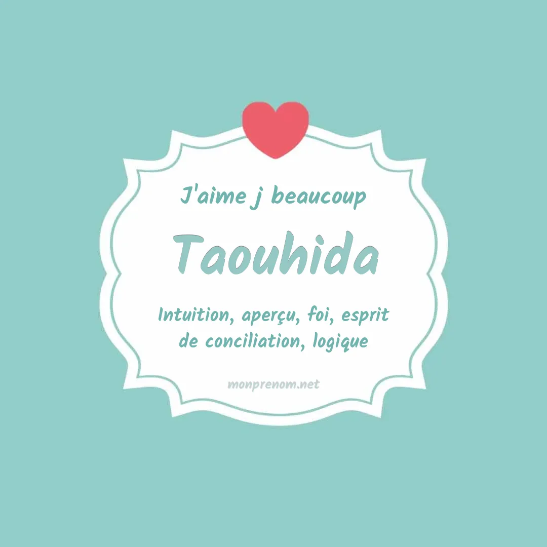 J'aime beaucoup Taouhida