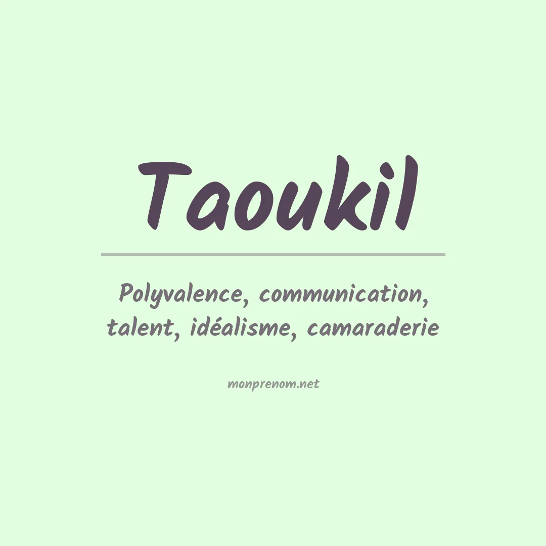 Signification du prénom Taoukil