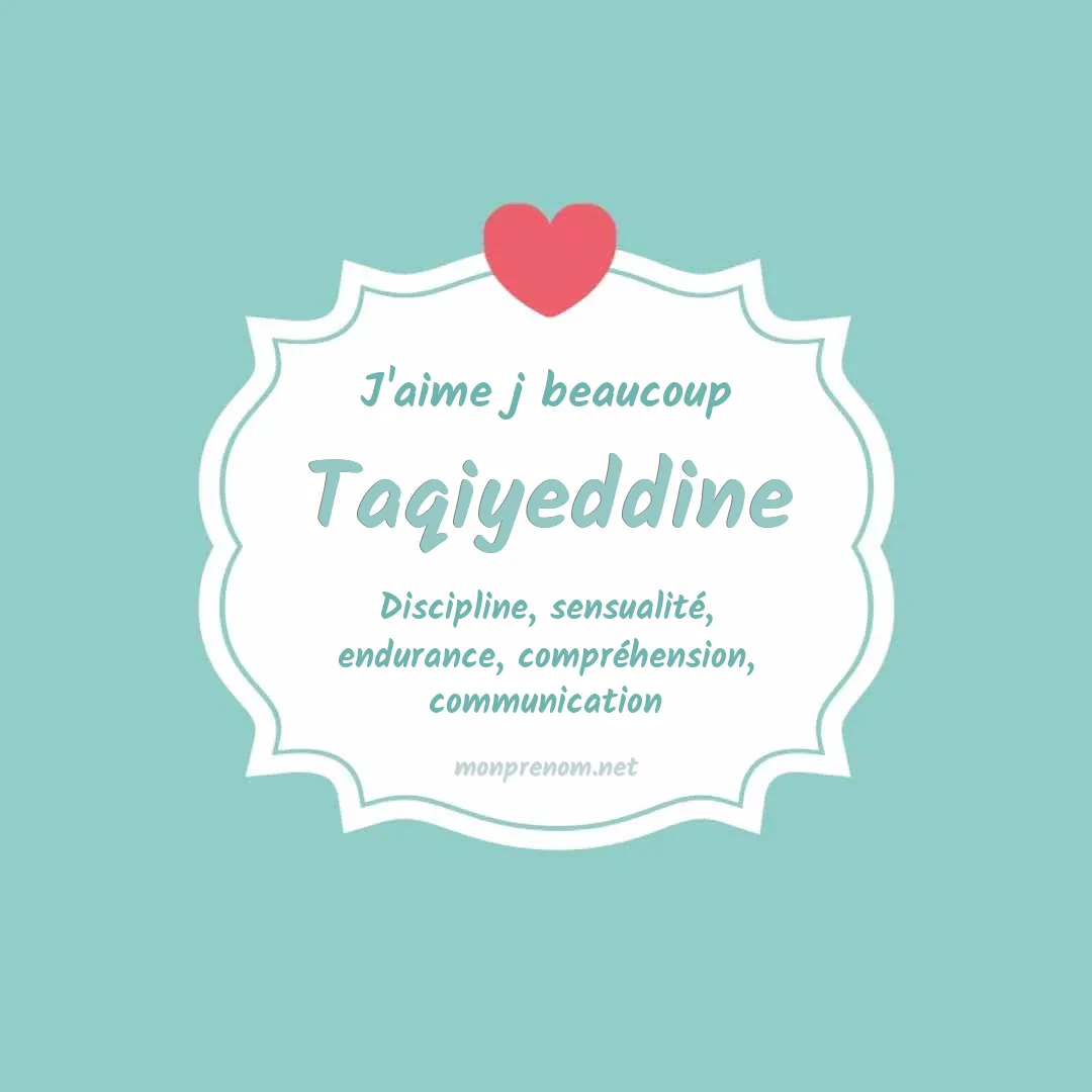 J'aime beaucoup Taqiyeddine