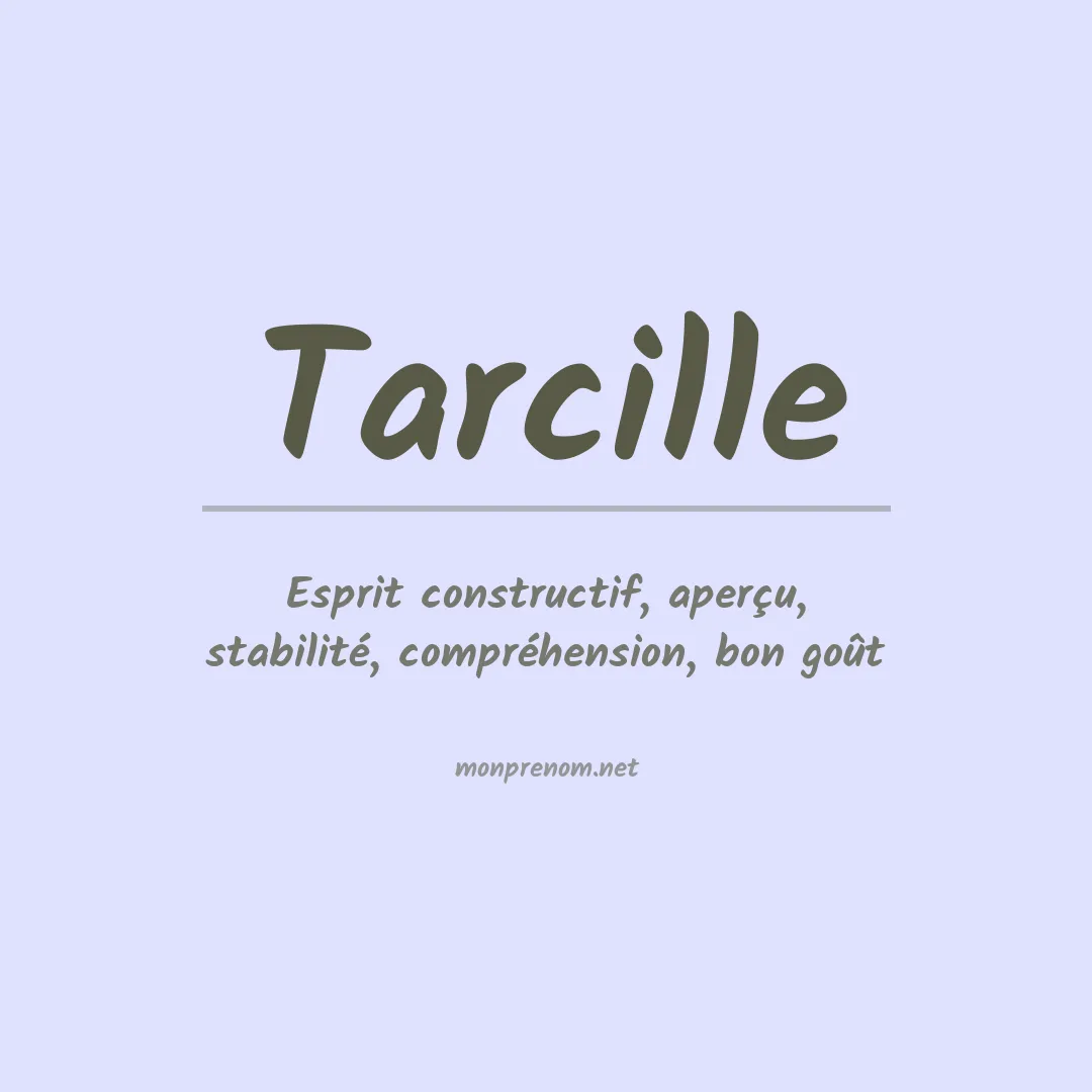 Signification du prénom Tarcille