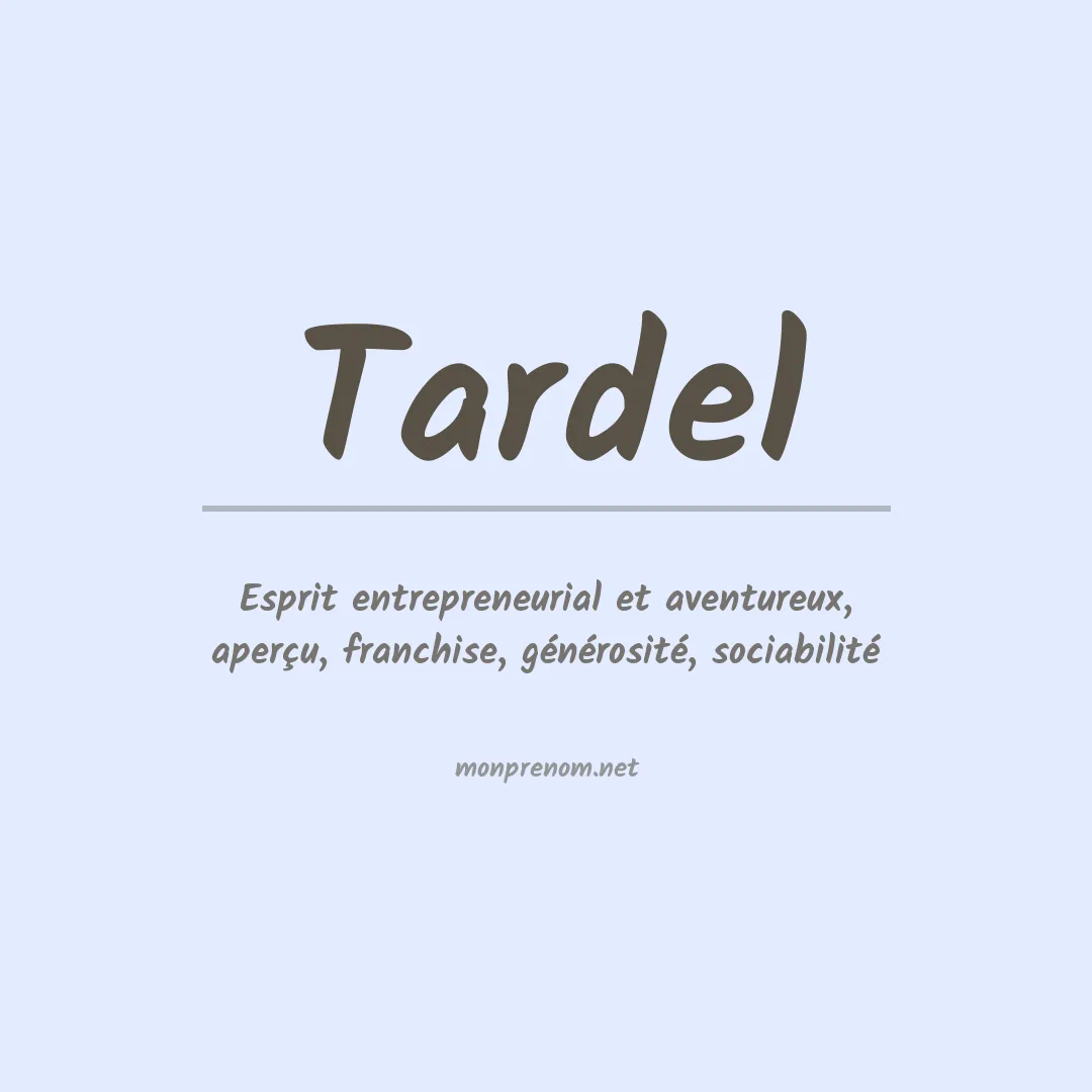 Signification du prénom Tardel