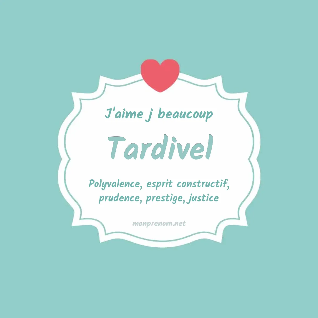 J'aime beaucoup Tardivel