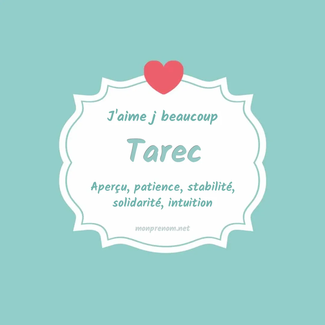 J'aime beaucoup Tarec