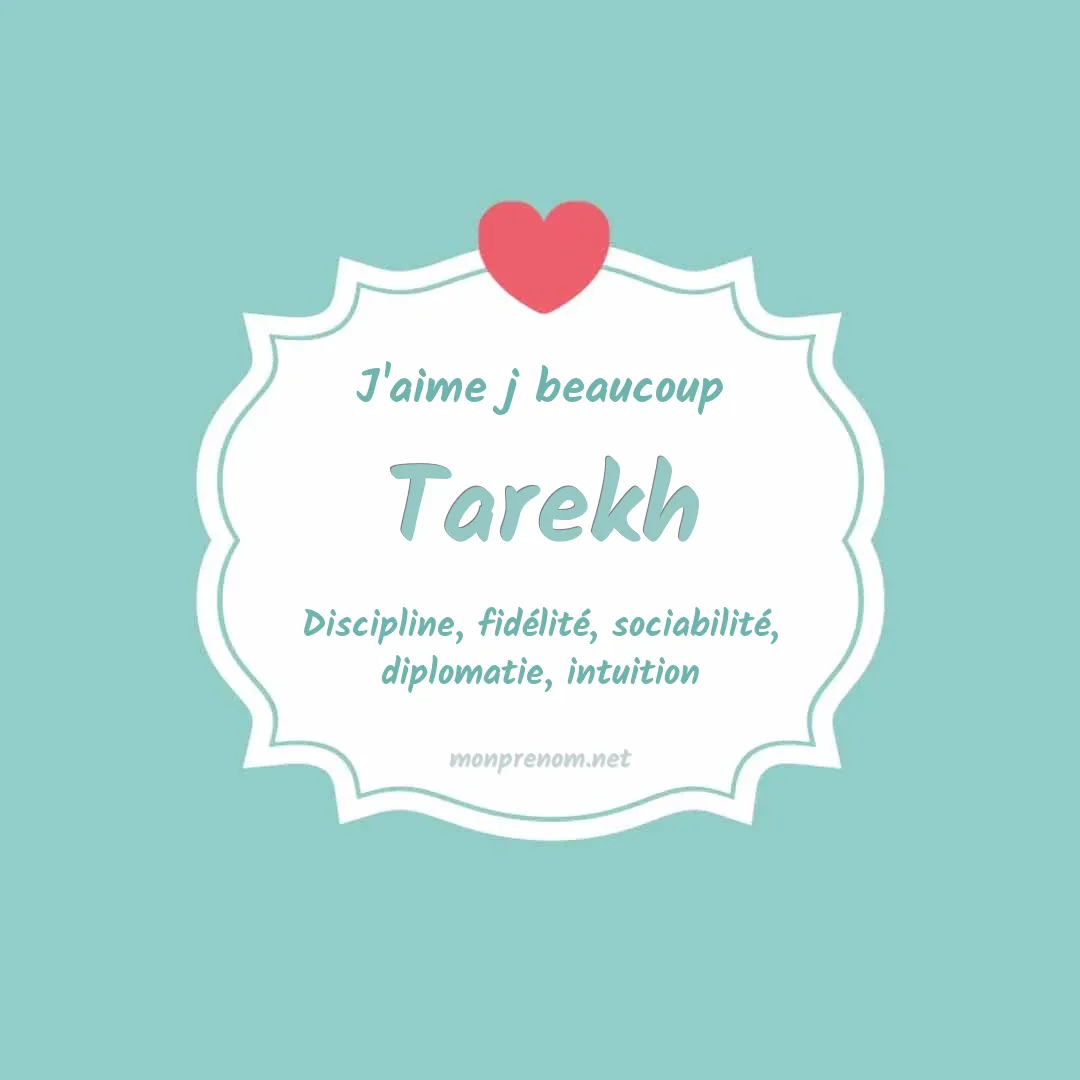 J'aime beaucoup Tarekh
